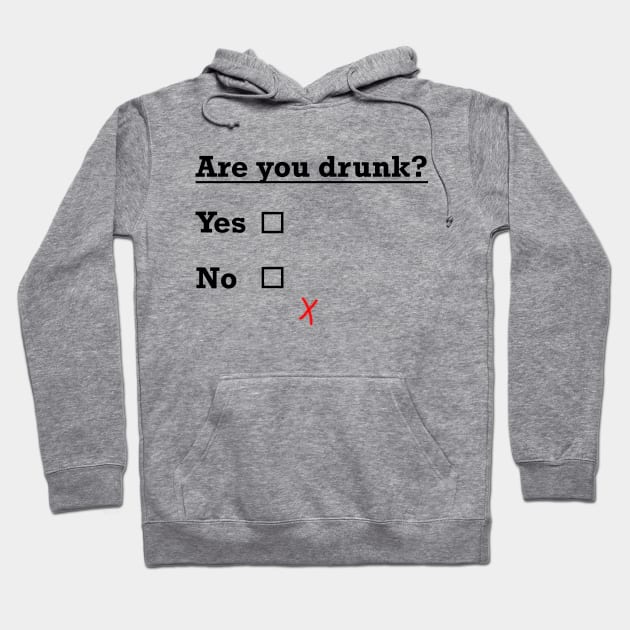 are you drunk? Hoodie by TheAwesomeShop